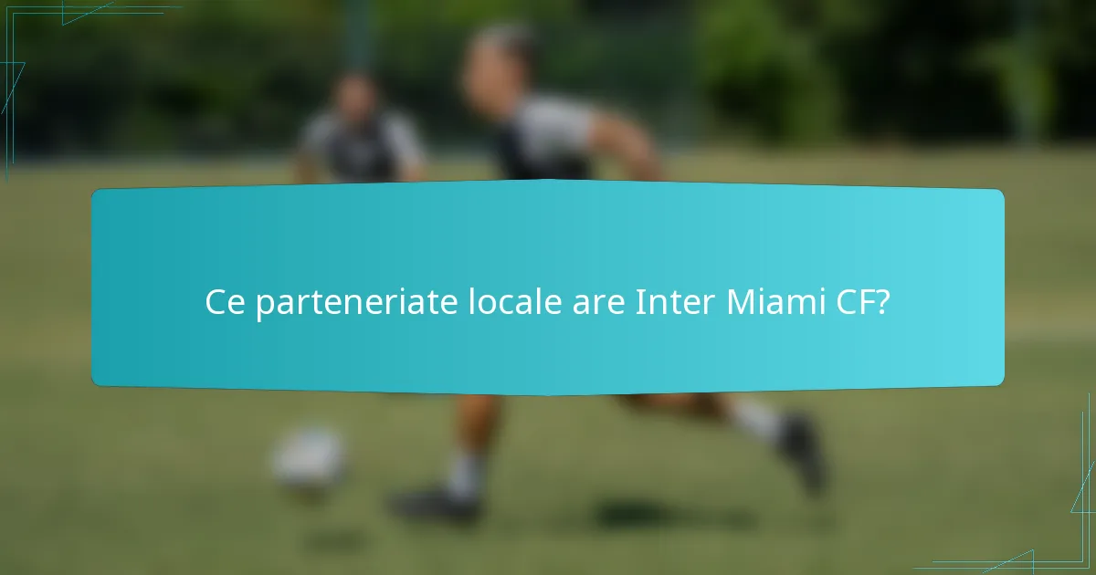 Ce parteneriate locale are Inter Miami CF?