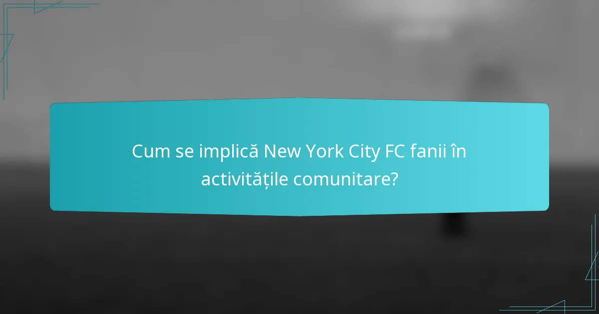 Cum se implică New York City FC fanii în activitățile comunitare?